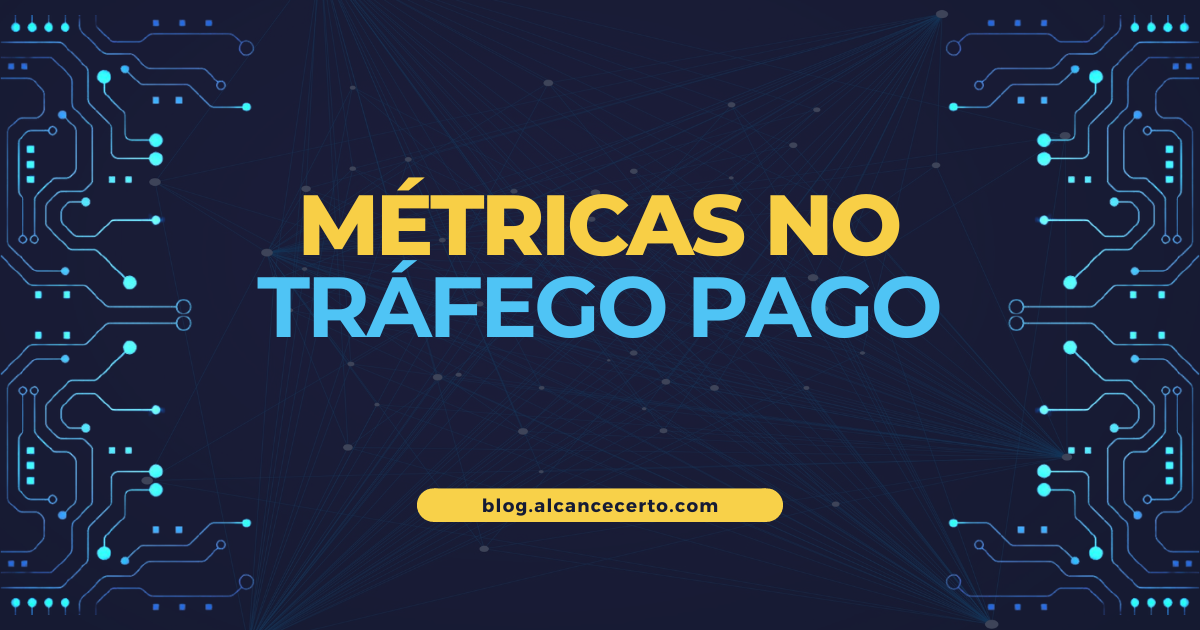 Métricas no Tráfego Pago