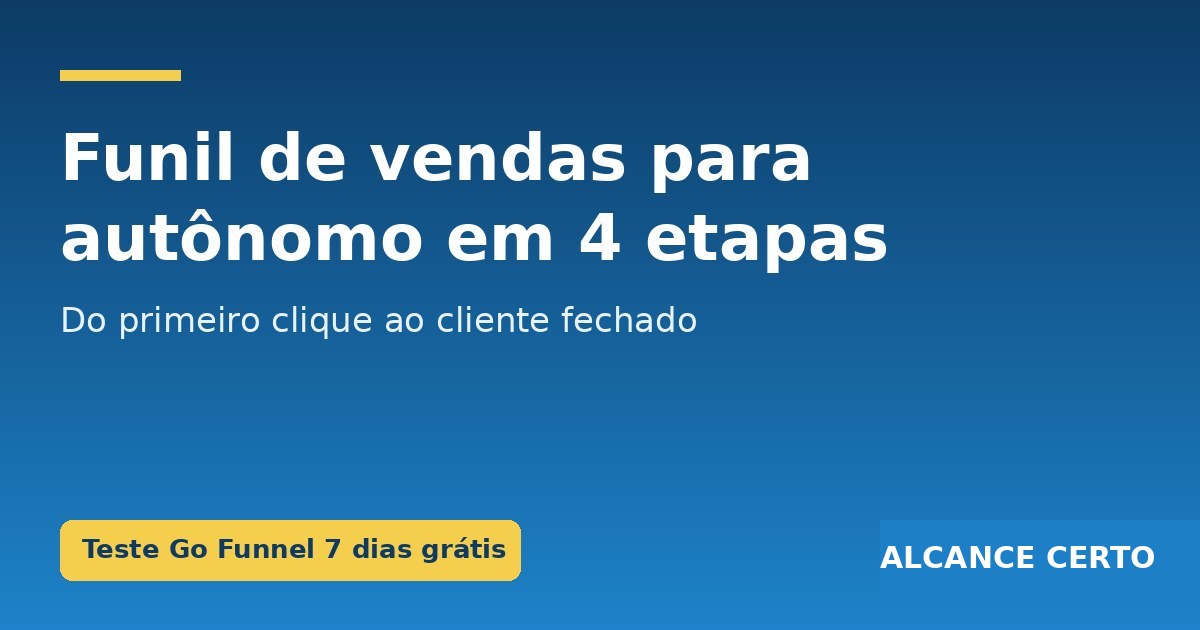 Funil de vendas para autônomo: o passo a passo simples em 4 etapas